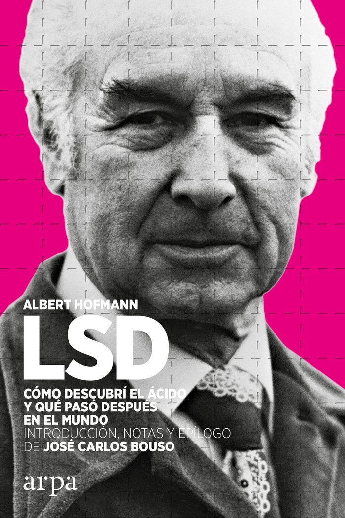 LSD. Cómo descubrí el ácido y qué pasó después en el mundo, de Hofmann, Albert | portada del libro