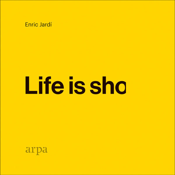 Life is sho, de Jardí Soler, Enric | portada del libro