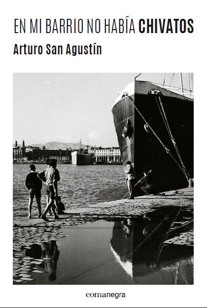 En mi barrio no había chivatos, de San Agustín, Arturo | portada del libro