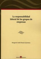 La responsabilidad laboral de los grupos de empresas, de Margarita Isabel Ramos Quintana | portada del libro