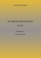 El peritaje Psicológico, de JOAQUIN MORATA JARQUE | portada del libro