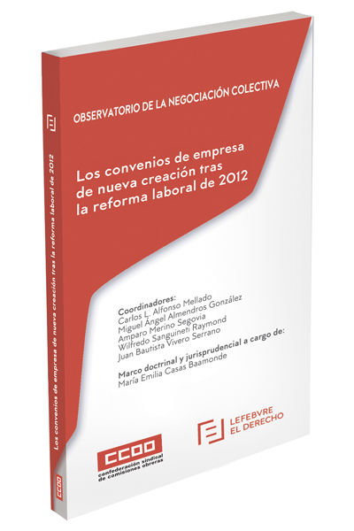 Los convenios de empresa de nueva creación tras la reforma laboral de 2012 | portada del libro