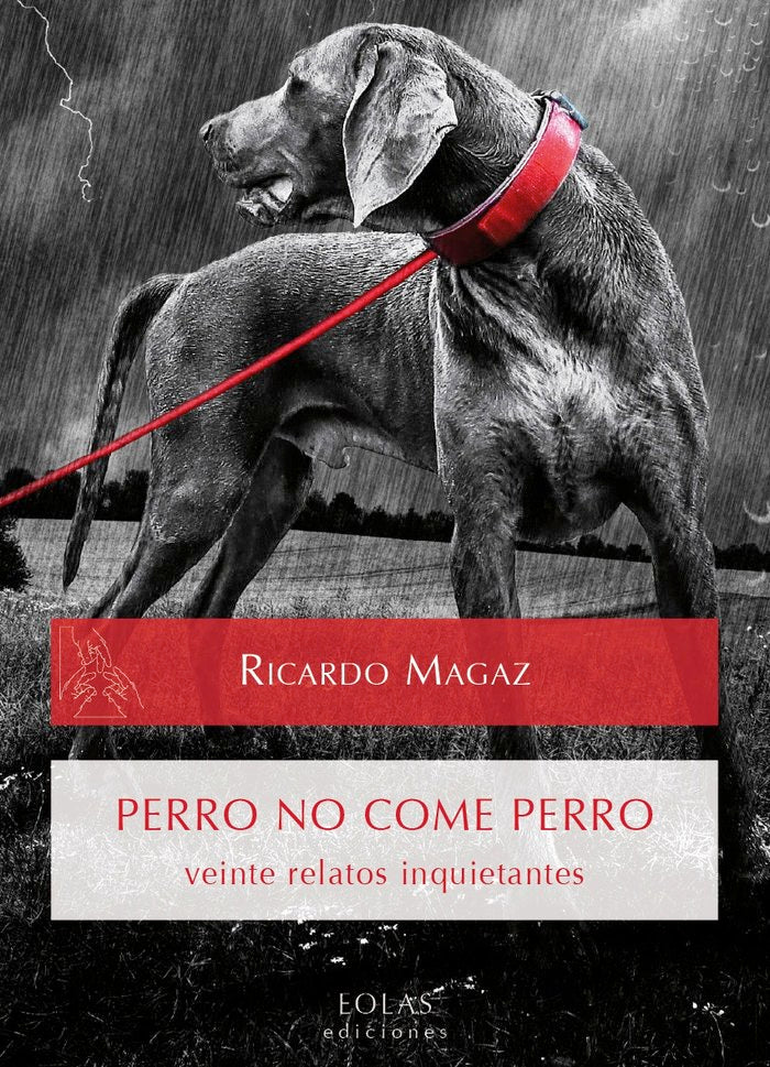 PERRO NO COME PERRO, de MAGAZ ÁLVAREZ, RICARDO | portada del libro