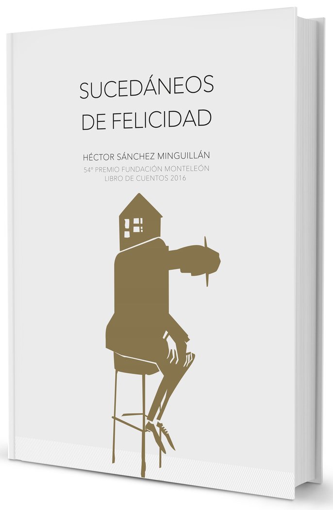 SUCEDÁNEOS DE FELICIDAD, de SÃNCHEZ MINGUILLÃN, HÉCTOR | portada del libro