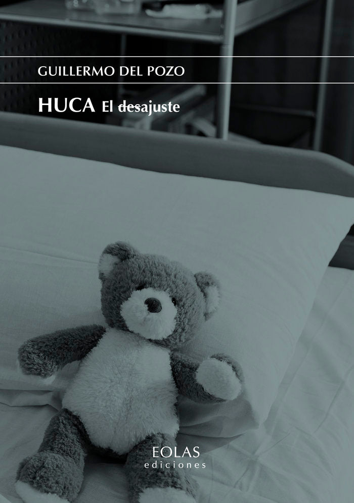 HUCA. El desajuste, de DEL POZO PÉREZ, GUILLERMO | portada del libro