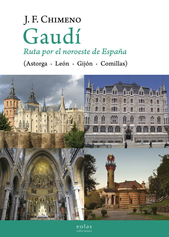 GAUDÍ. RUTA POR EL NOROESTE DE ESPAÑA, de FERNÃNDEZ CHIMENO, JOSÉ MARÃA | portada del libro
