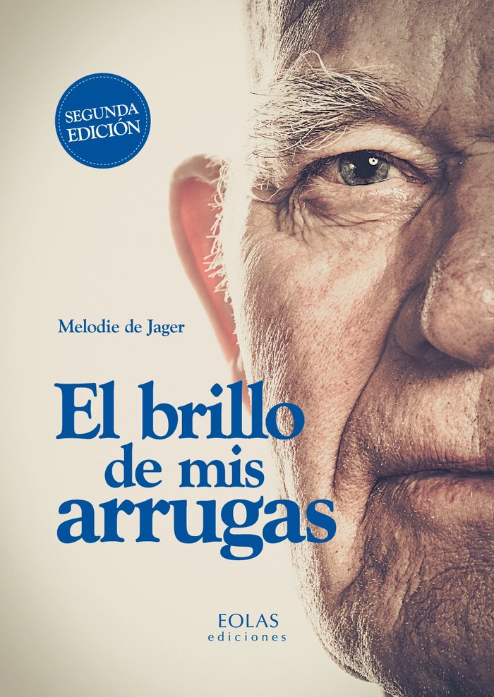 EL BRILLO DE MIS ARRUGAS, de DE JAGER, MELODIE | portada del libro