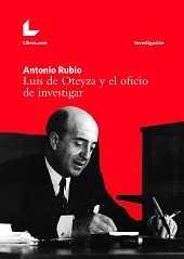 Luis de Oteyza y el oficio de investigar, de Rubio Campaña, Antonio | portada del libro