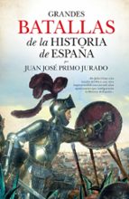 GRANDES BATALLAS DE LA HISTORIA DE ESPAムA (B4P), de Juan José Primo Jurado | portada del libro