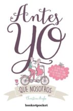 Antes yo que nosotros, de Christine Arylo | portada del libro