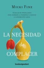 LA NECESIDAD DE COMPLACER, de Micki Fine | portada del libro