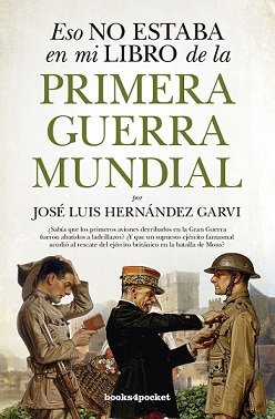 ESO NO ESTABA (B4P) LIBRO DE LA PRIMERA GUERRA MUNDIAL, de Hernández Garvi | portada del libro
