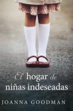 El hogar de niñas indeseadas, de Joanna Goodman | portada del libro