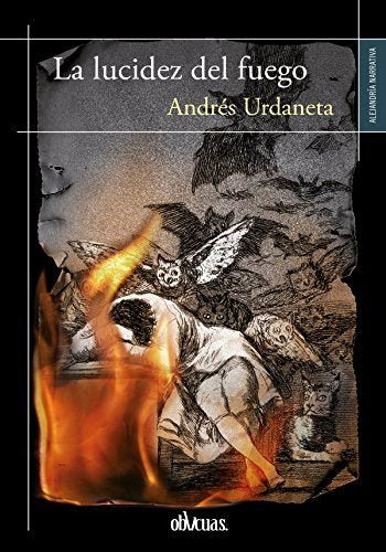 LA LUCIDEZ DEL FUEGO, de URDANETA CALZADILLA | portada del libro