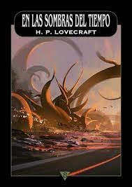 EN LAS SOMBRAS DEL TIEMPO, de LOVECRAFT | portada del libro