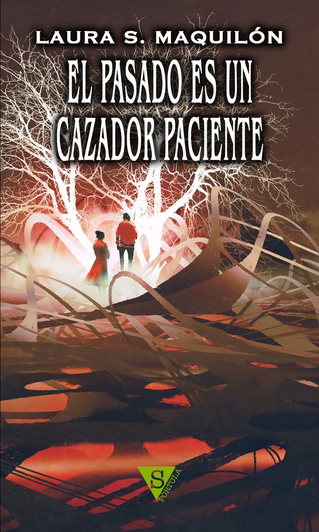 PASADO ES UN CAZADOR PACIENTE, EL, de S. Maquilón, Laura | portada del libro
