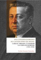 DO CONSERVADURISMO AO CATOLICISMO DE MASAS, de CARLOS LOZANO GONZALEZ | portada del libro