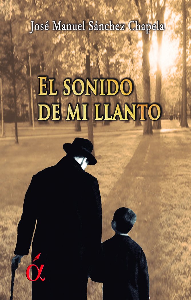 El sonido de mi llanto, de Sánchez Chapela, José Manuel | portada del libro