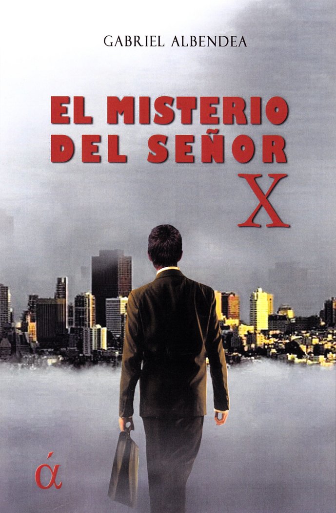El misterio del señor X, de Albendea, Gabriel | portada del libro