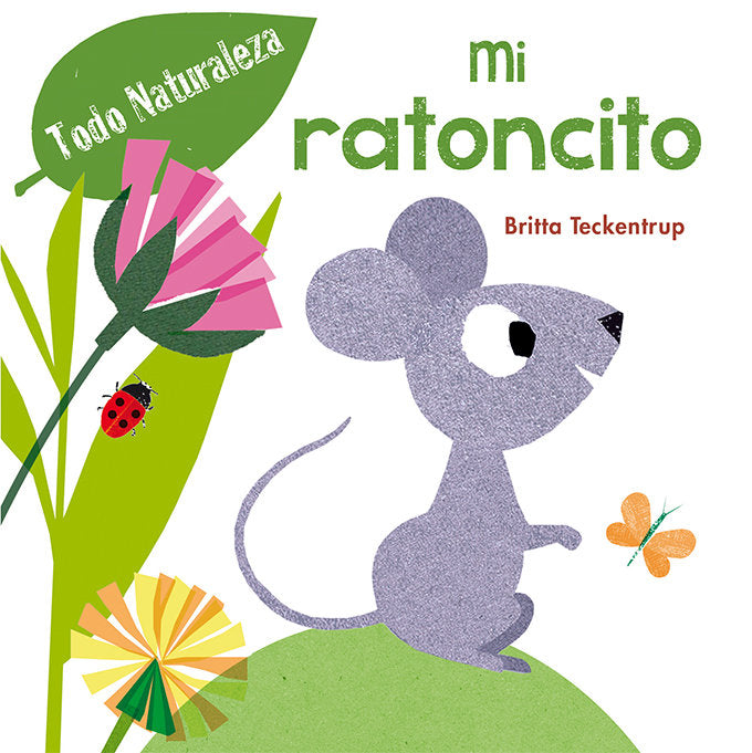 Mi ratoncito, de TECKENTRUP, BRITTA | portada del libro
