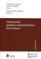 Ordenación jurídico-administrativa del Turismo., de TOMAS FONT I LLOVET | portada del libro