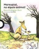 Marsupial, no siguis animal!, de O'Callaghan I Duch, Elena | portada del libro