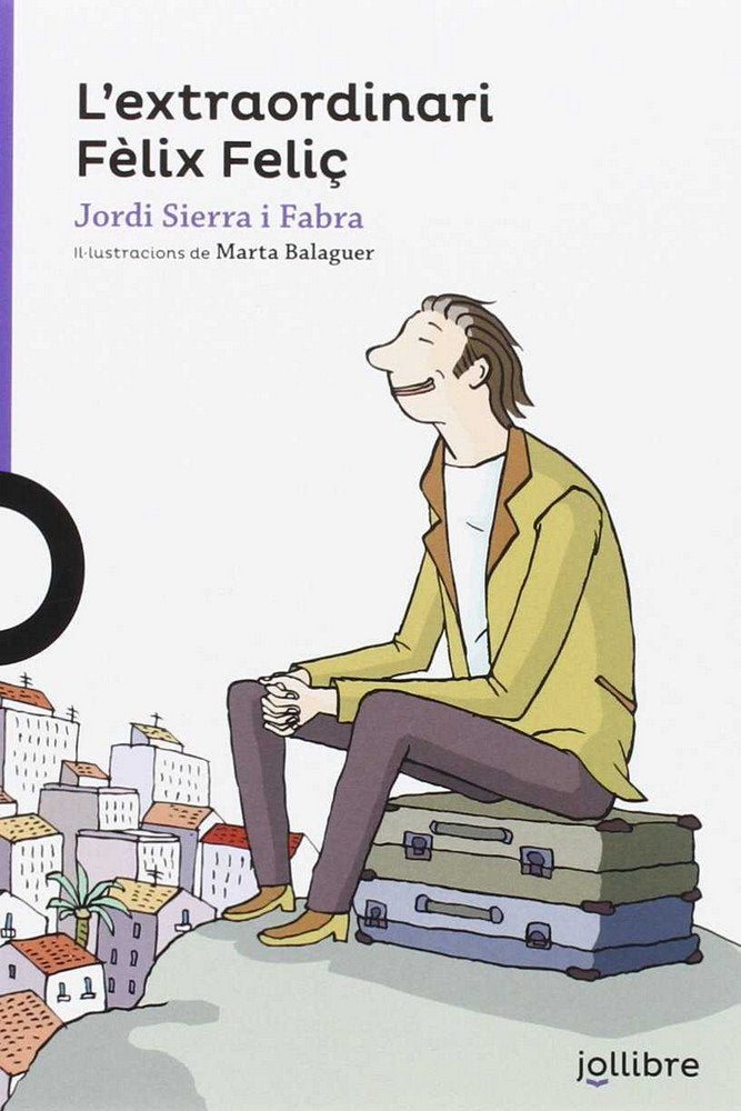 L'extraordiari Fèlix Feliç, de Sierra I Fabra, Jordi | portada del libro