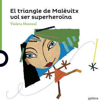 El triangle de Malévitx vol ser una superheroïna, de Monreal Diaz, Violeta | portada del libro