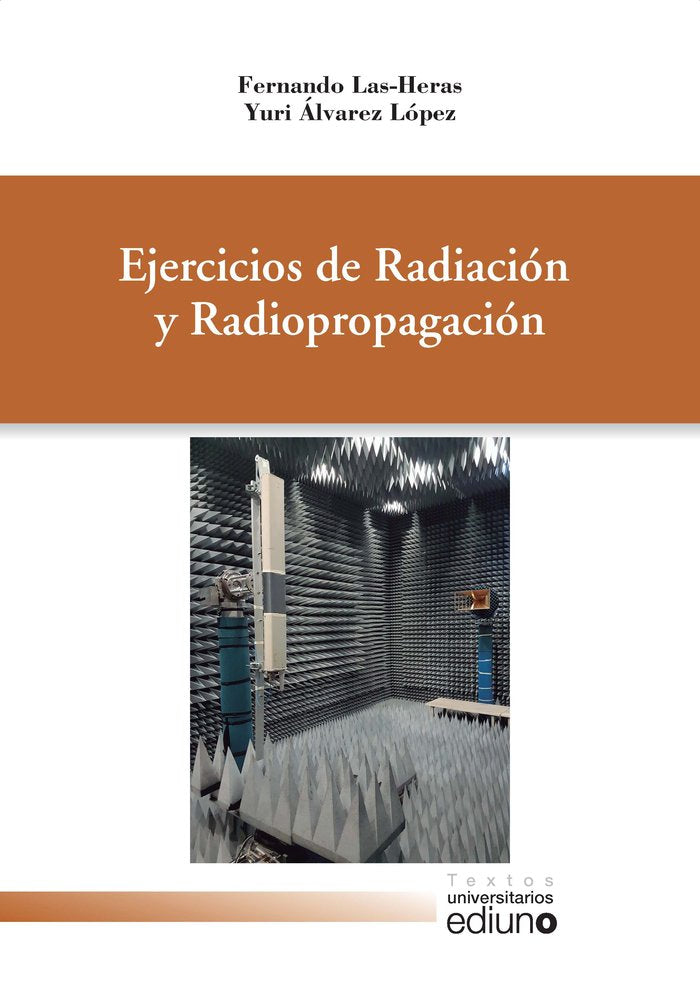 Ejercicios de Radiación y Radiopropagación, de Las-Heras Andrés | portada del libro