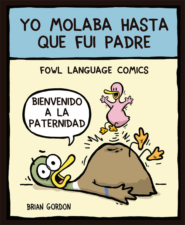 Yo molaba hasta que fui padre, de Gordon, Brian | portada del libro