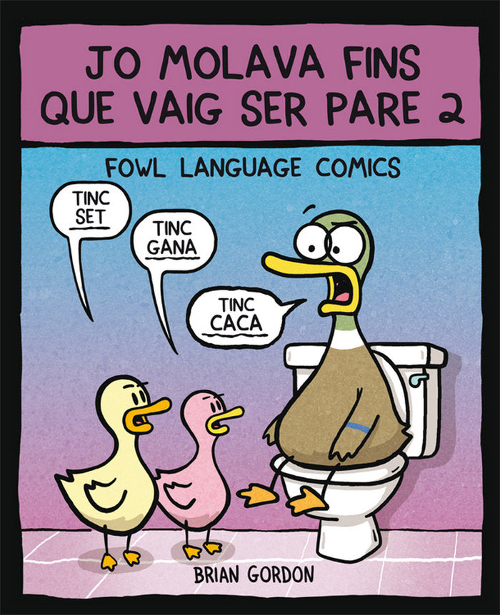 Jo molava fins que vaig ser pare 2, de Gordon, Brian | portada del libro