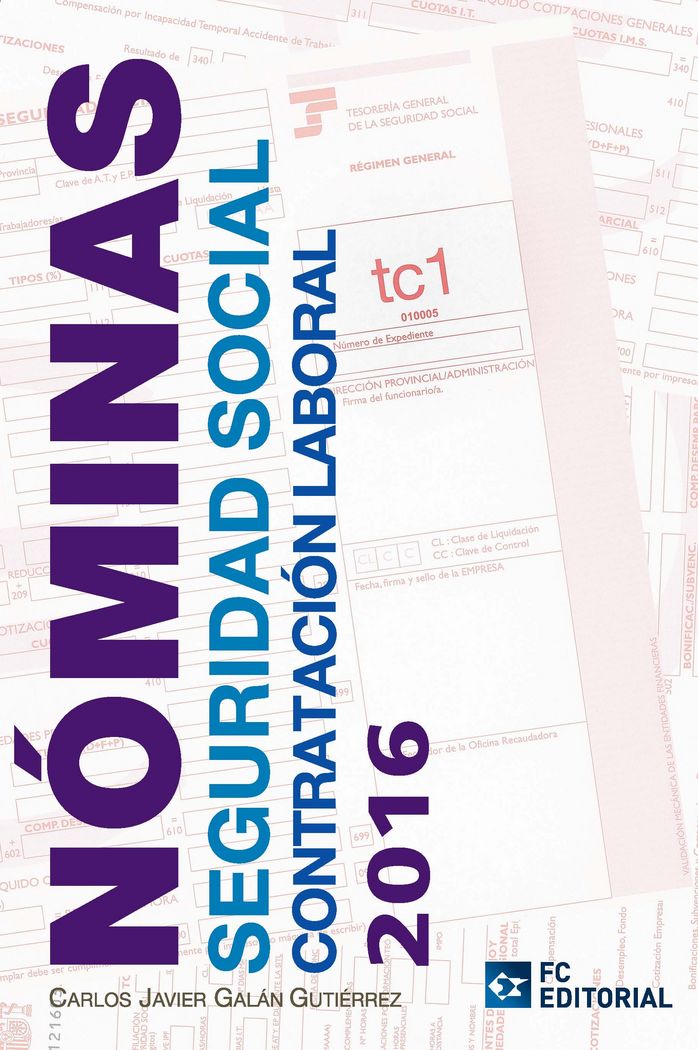 Nóminas, Seguridad Social y Contratación Laboral 2016, de Carlos Javier Galán Gutierrez | portada del libro