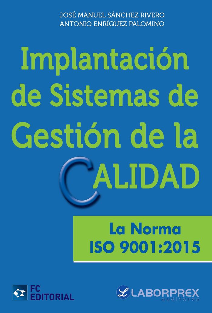 Implantación de sistemas de gestión de la calidad. La norma ISO 9001:2015, de Sánchez Rivero, José Manuel | portada del libro