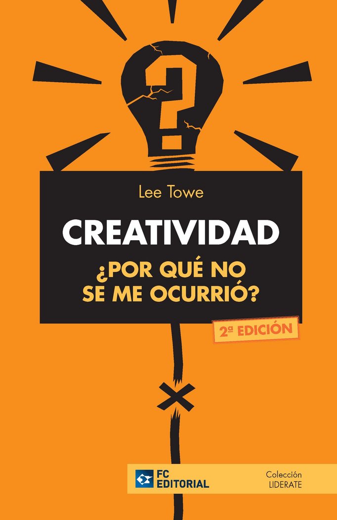 CREATIVIDAD ¿Por qué no se me ocurrió?, de TOWE, LEE | portada del libro