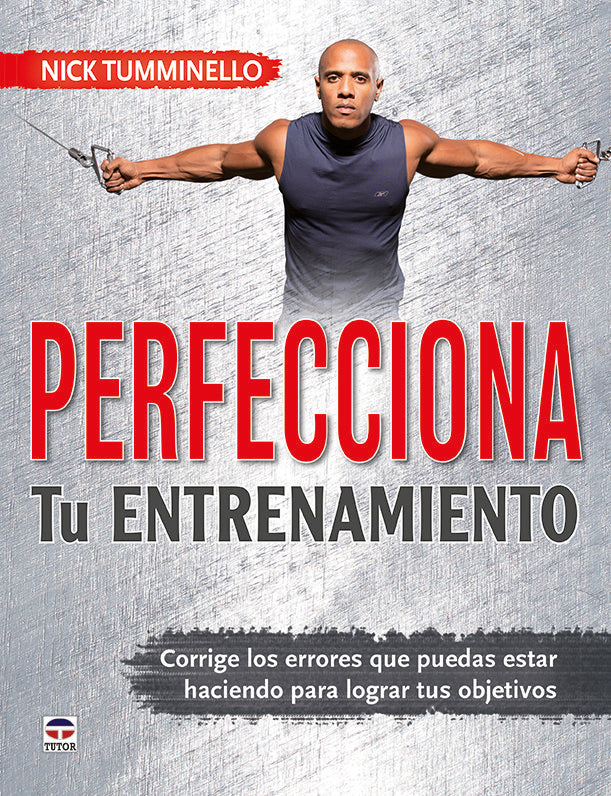 Perfecciona tu entrenamiento, de Tumminello, Nick | portada del libro