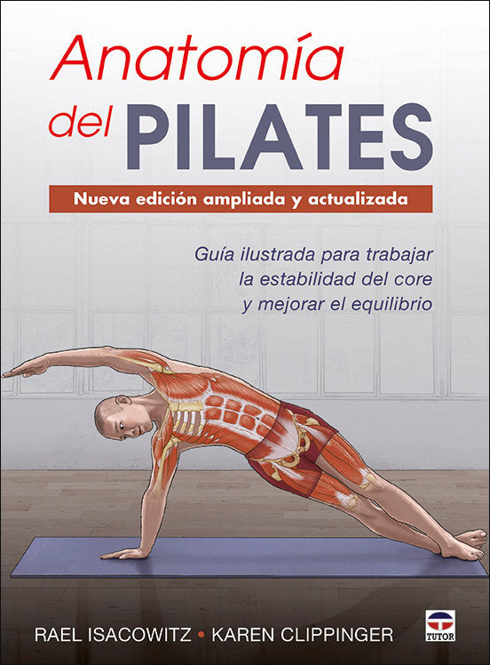 Anatomía del Pilates. Nueva edición ampliada y actualizada, de Isacowitz, Rael | portada del libro