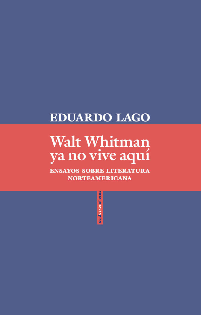 Walt Whitman ya no vive aquí, de Lago, Eduardo | portada del libro