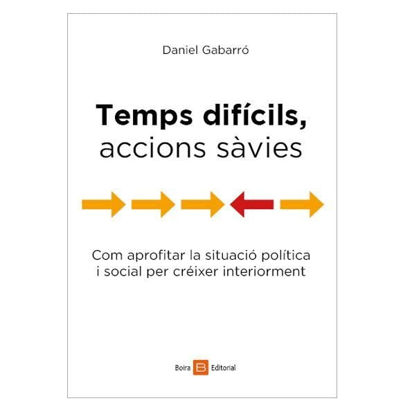 TEMPS DIFICILS, ACCIONS SAVIES, de GABARRÓ BERBEGAL | portada del libro