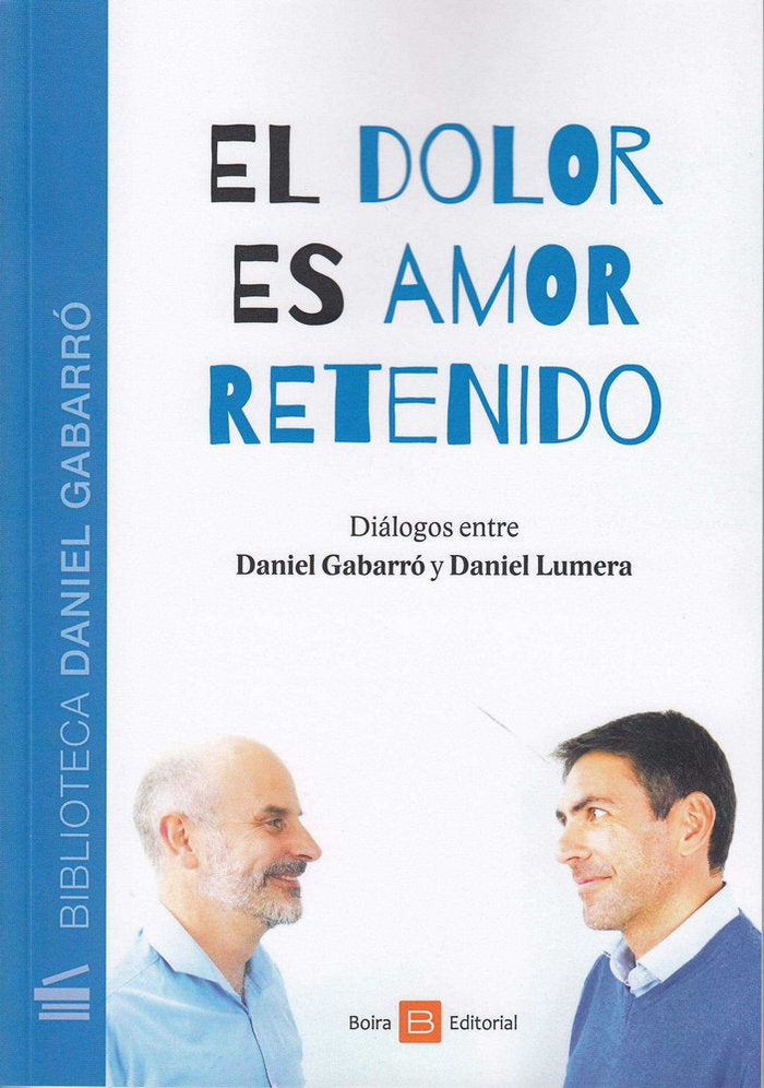 El dolor es amor retenido, de Gabarró Berbegal, Daniel | portada del libro