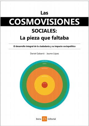 LAS COSMOVISIONES SOCIALES. LA PIEZA QUE FALTABA, de GABARRO BERBEGAL, DANIEL | portada del libro