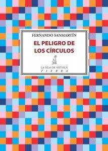 El peligro de los círculos, de Sanmartín Gómez, Fernando | portada del libro