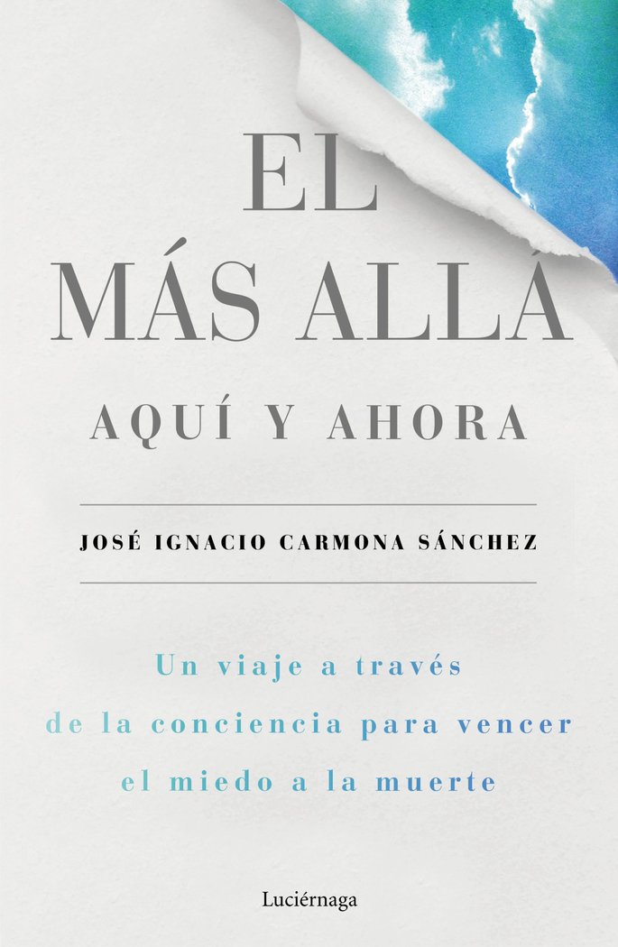 El más allá, aquí y ahora, de Carmona Sánchez, José Ignacio | portada del libro