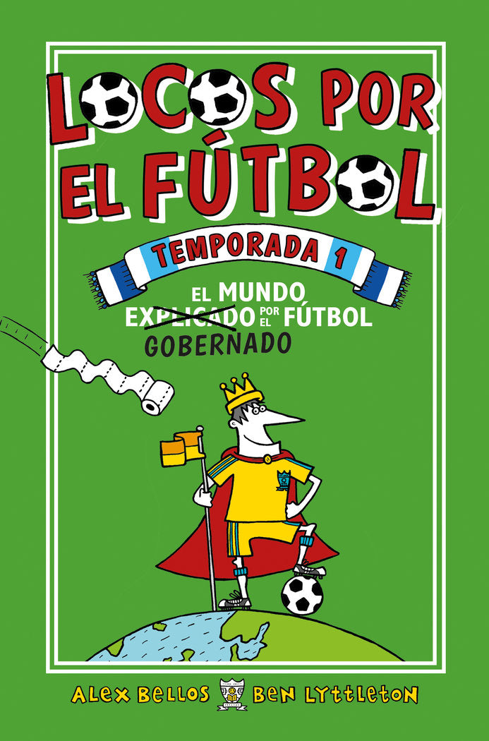 Locos por el fútbol. Temporada 1, de Bellos, Alex | portada del libro