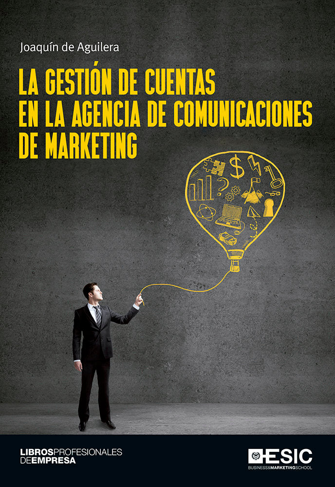 La gestión de cuentas en la agencia de comunicaciones de marketing, de de Aguilera Moyano, Joaquín | portada del libro