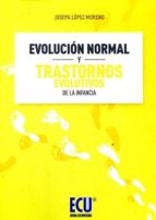 EVOLUCIÓN NORMAL Y TRANSTORNOS EVOLUTIVOS DE LA INFANCIA, de López Moreno | portada del libro