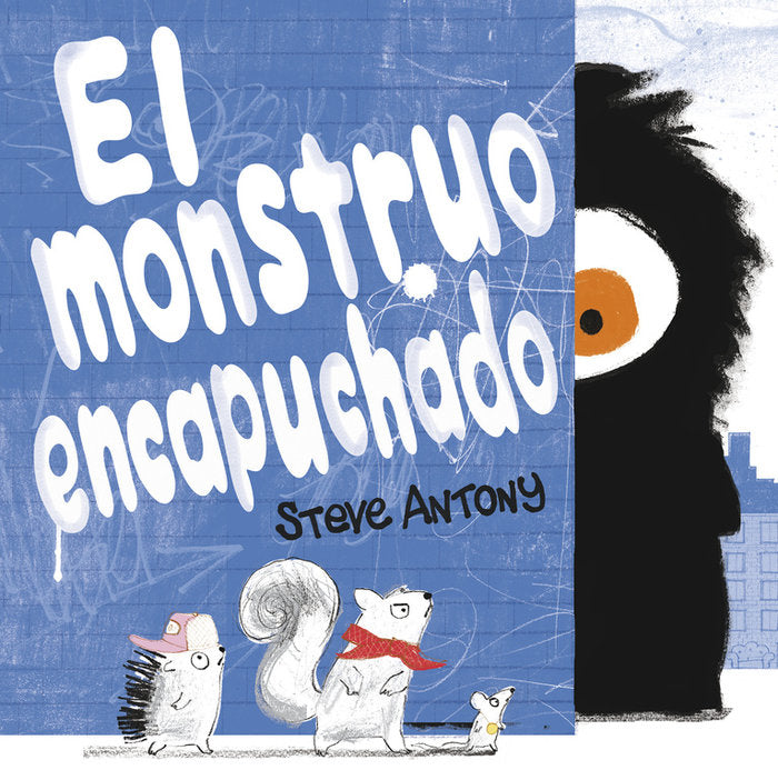 El monstruo encapuchado, de Antony, Steve | portada del libro