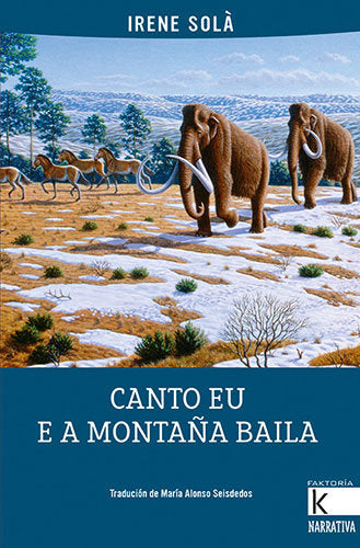 CANTO EU E A MONTAÑA BAILA, de SOLA, IRENE | portada del libro