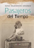 Pasajeros del tiempo, de ELENA VILLAMANDOS GONZALEZ | portada del libro