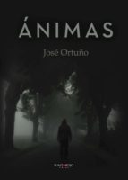 Ánimas, de JOSE ORTUÑO | portada del libro
