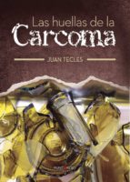 Las huellas de la Carcoma, de JUAN TECLES | portada del libro
